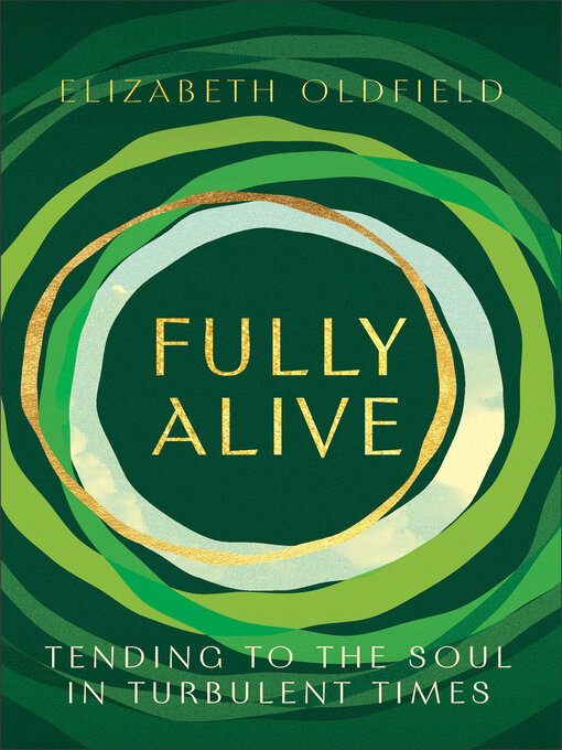 Title details for Fully Alive by Elizabeth Oldfield - Wait list